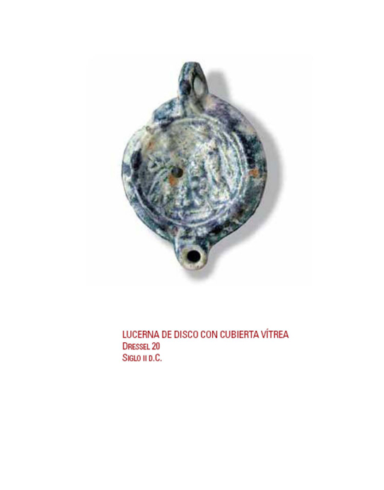 Lucerna de disco con cubierta Vtrea. Dressel 20. Siglo II d.C.